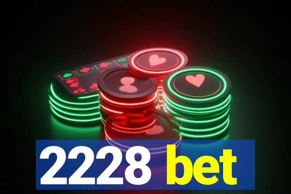 2228 bet